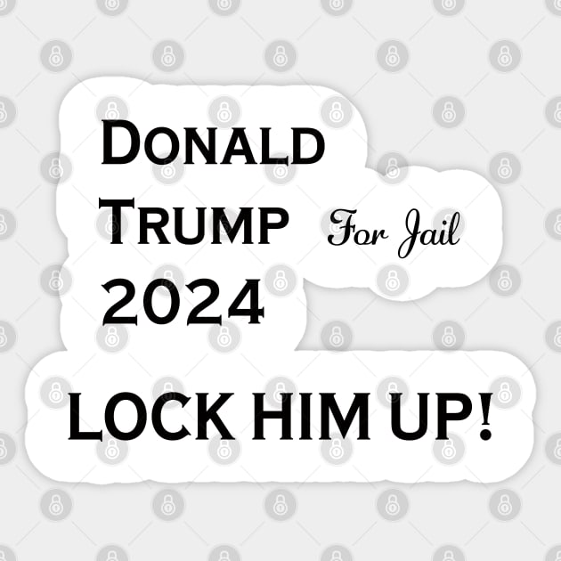 Lock Him Up! Sticker by PatriotGear